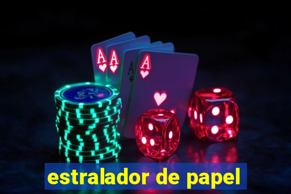 estralador de papel